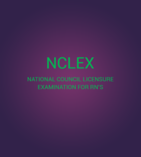 National Council Licensure Examination (NCLEX)